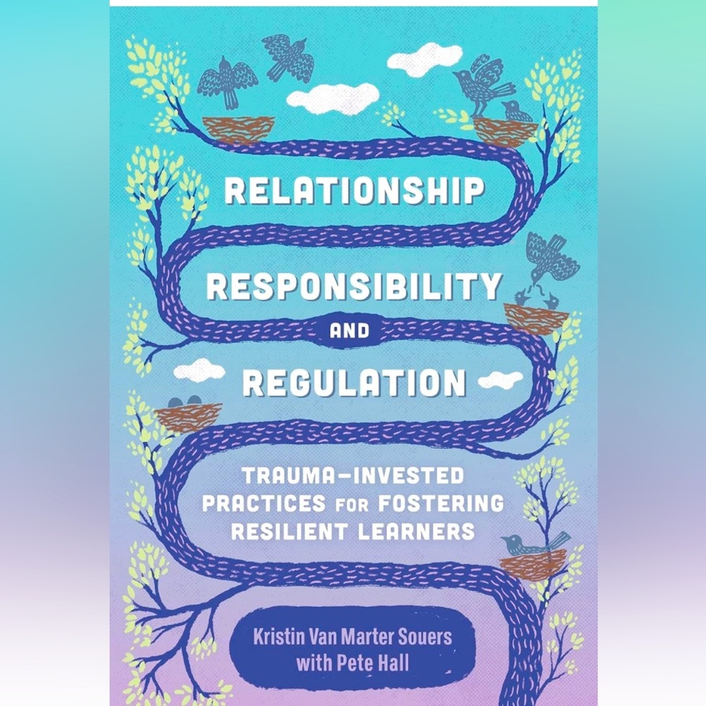 Relationship, Responsibility, and Regulation: Trauma-Invested Practices for Fost
